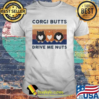 Corgi butts drive me nuts vintage retro shirt