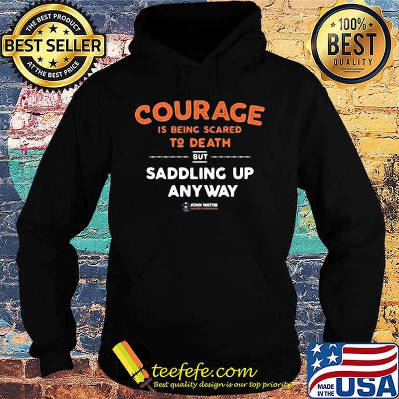Courage is being scared to death but saddling up anyway john wayne stars s Hoodie Courage is being scared to death but saddling up anyway john wayne stars s Hoodie