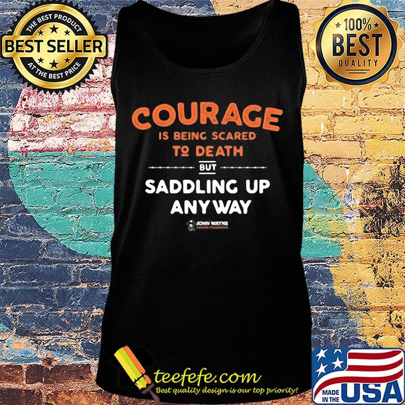 Courage is being scared to death but saddling up anyway john wayne stars s Tank top Courage is being scared to death but saddling up anyway john wayne stars s Tank top