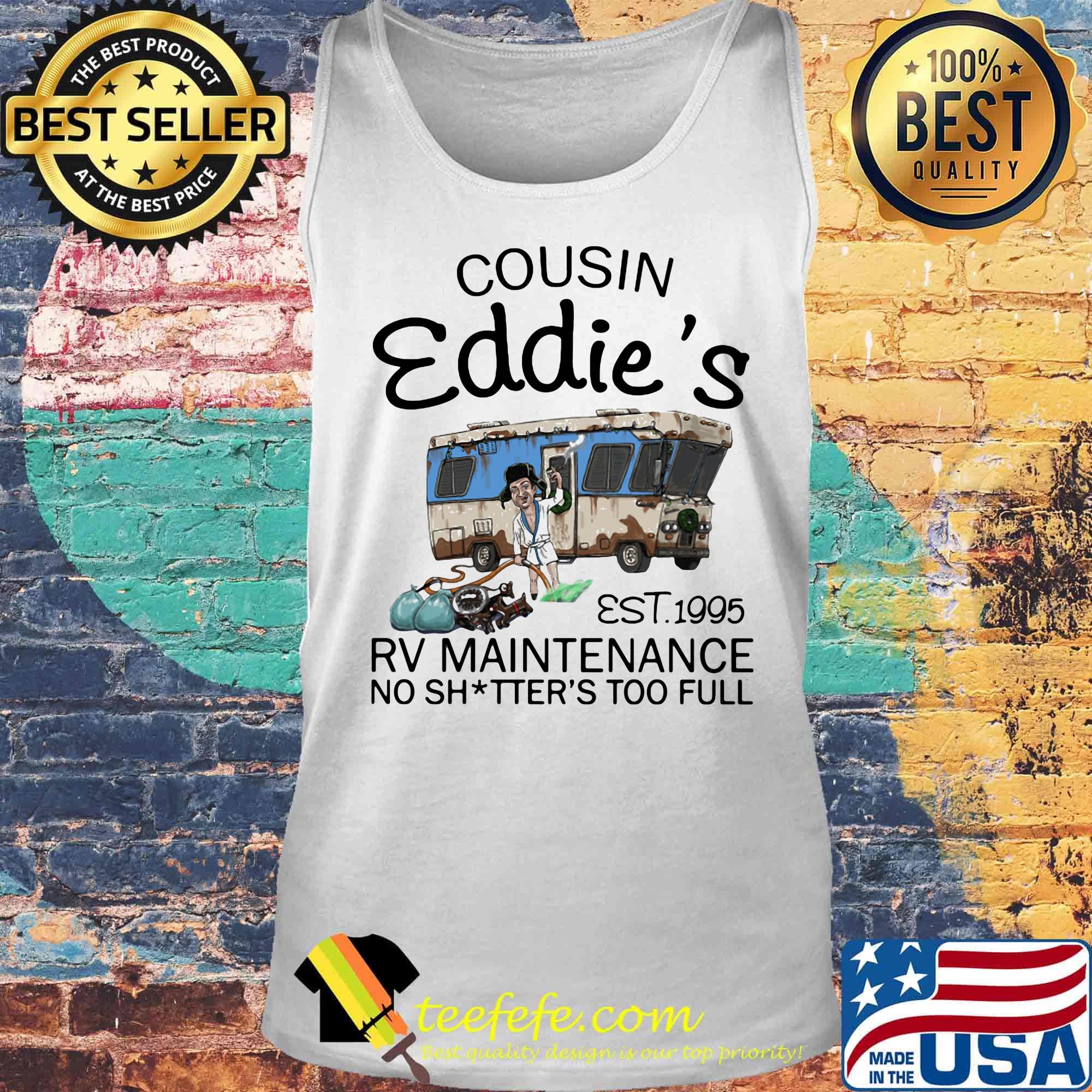 Cousin eddie's est.1995 rv maintenance no shitter's too full s Tank top Cousin eddie's est.1995 rv maintenance no shitter's too full s Tank top