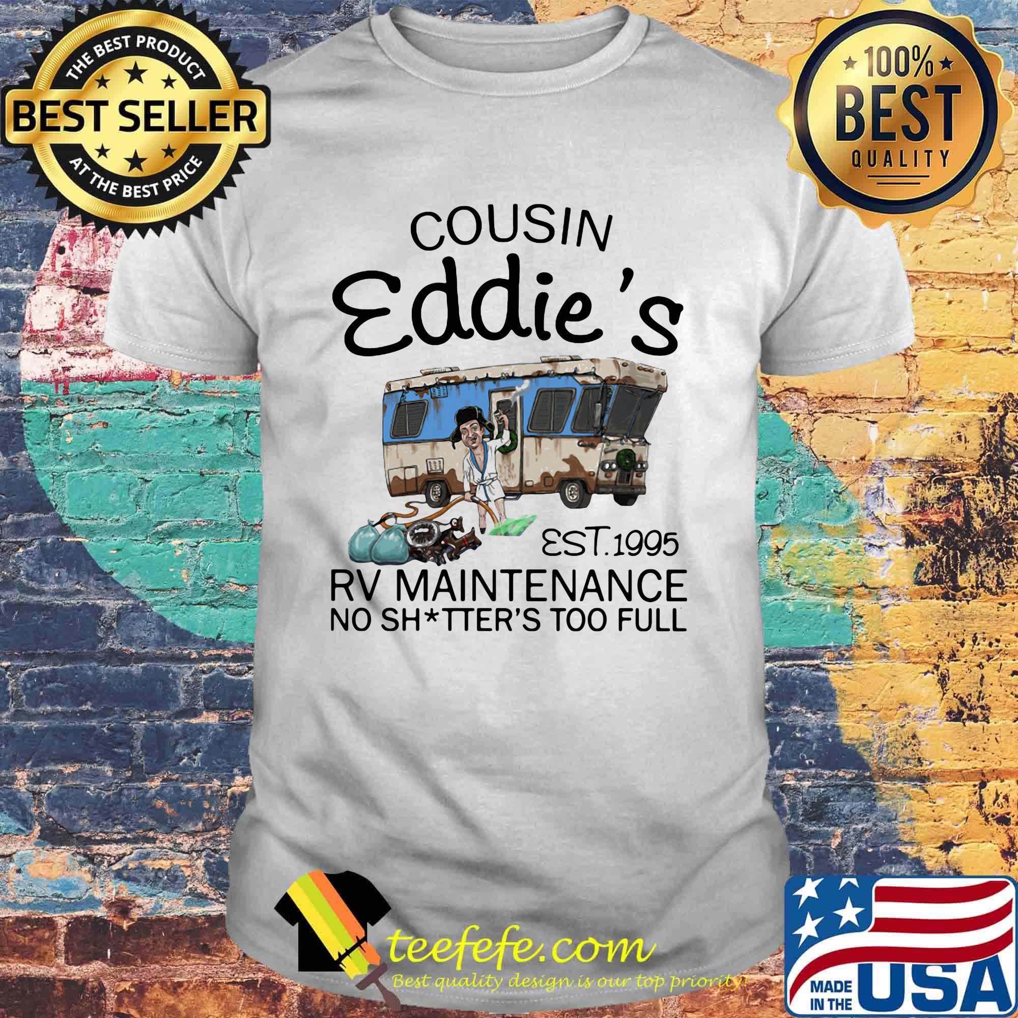 Cousin eddie's est.1995 rv maintenance no shitter's too full shirt