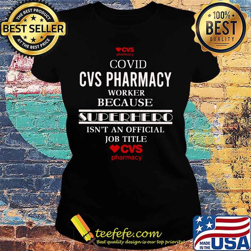 Covid cvs pharmacy worker because superhero isnt an official job title s Ladies tee Covid cvs pharmacy worker because superhero isnt an official job title s Ladies tee