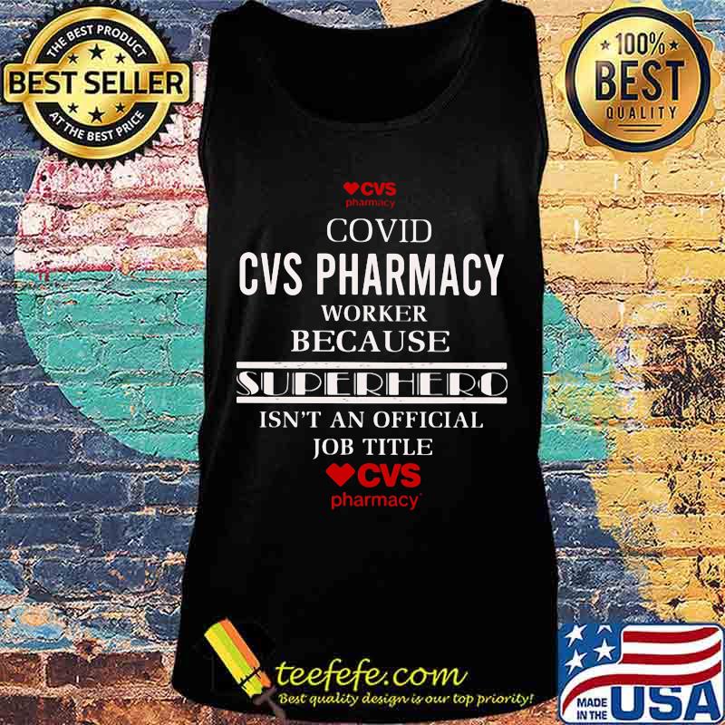 Covid cvs pharmacy worker because superhero isnt an official job title s Tank top Covid cvs pharmacy worker because superhero isnt an official job title s Tank top