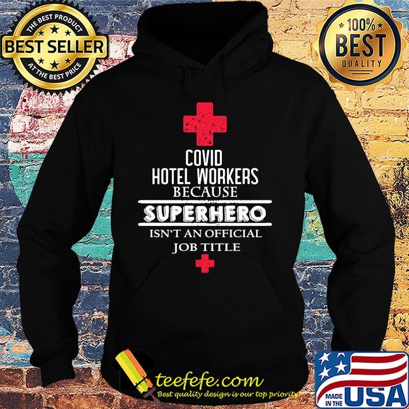 Covid Hotel Workers because superhero isn't an official job title s Hoodie Covid Hotel Workers because superhero isn't an official job title s Hoodie