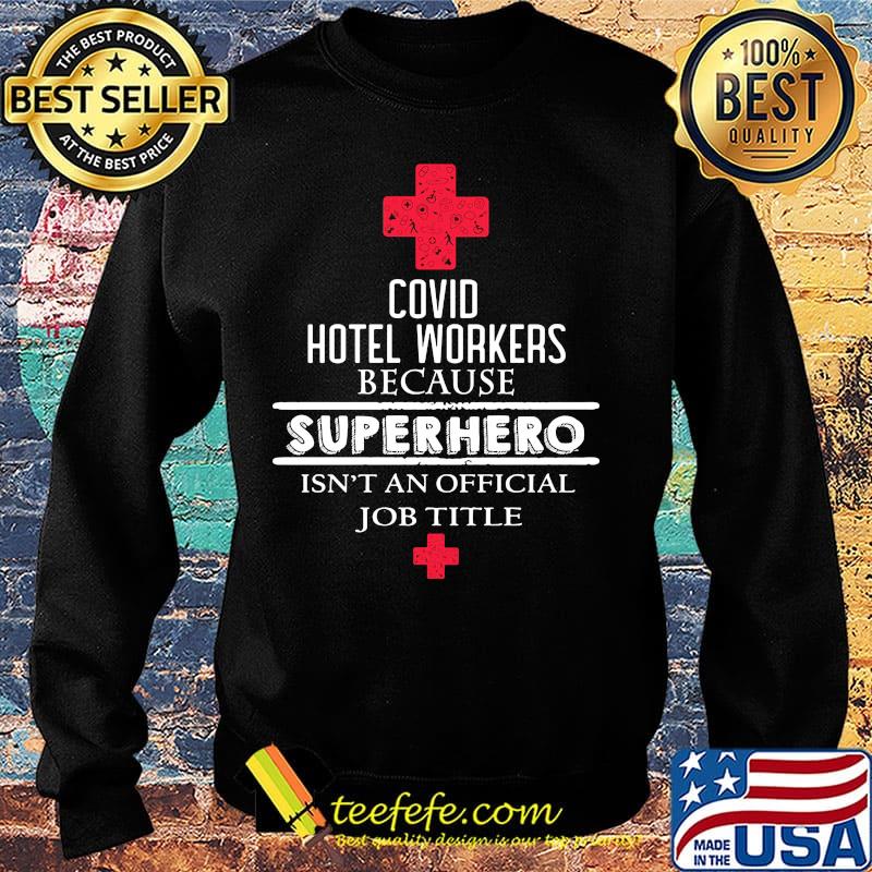 Covid Hotel Workers because superhero isn't an official job title s Sweater Covid Hotel Workers because superhero isn't an official job title s Sweater