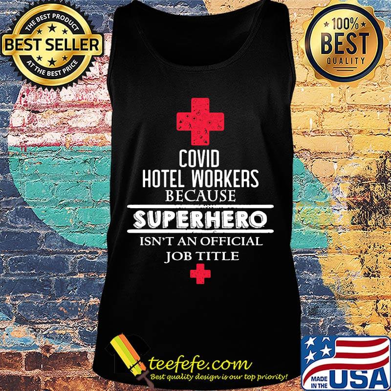 Covid Hotel Workers because superhero isn't an official job title s Tank top Covid Hotel Workers because superhero isn't an official job title s Tank top