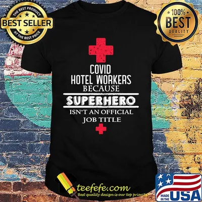 Covid Hotel Workers because superhero isn't an official job title shirt