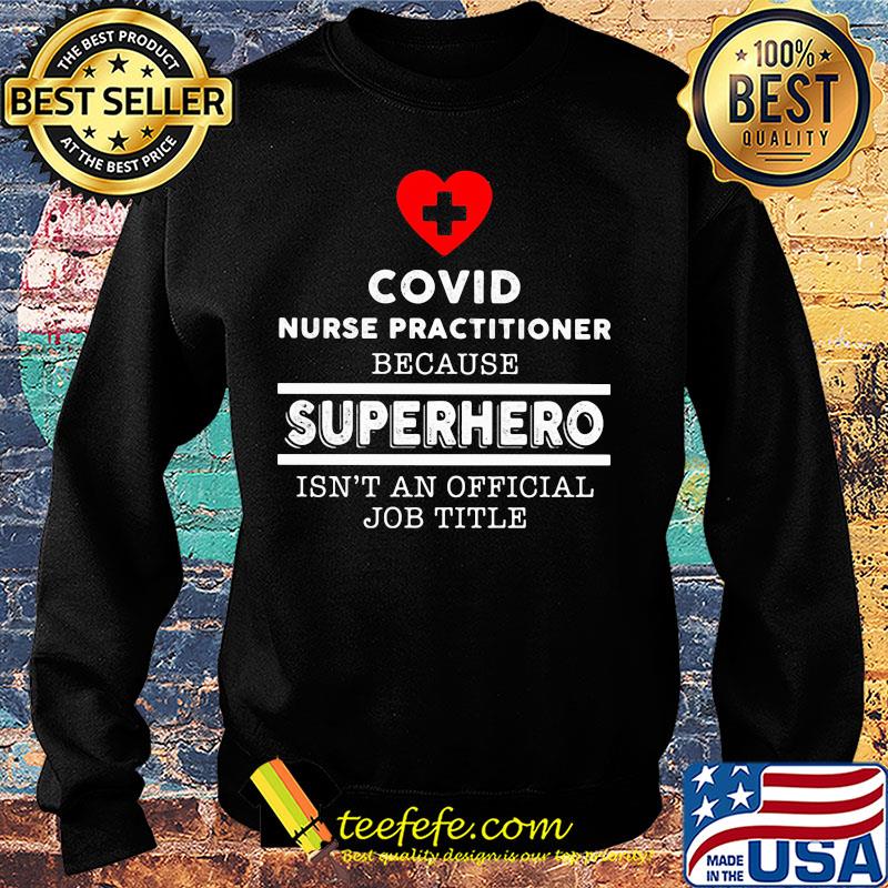 Covid nurse practitioner because superhero isn't an official job title s Sweater Covid nurse practitioner because superhero isn't an official job title s Sweater