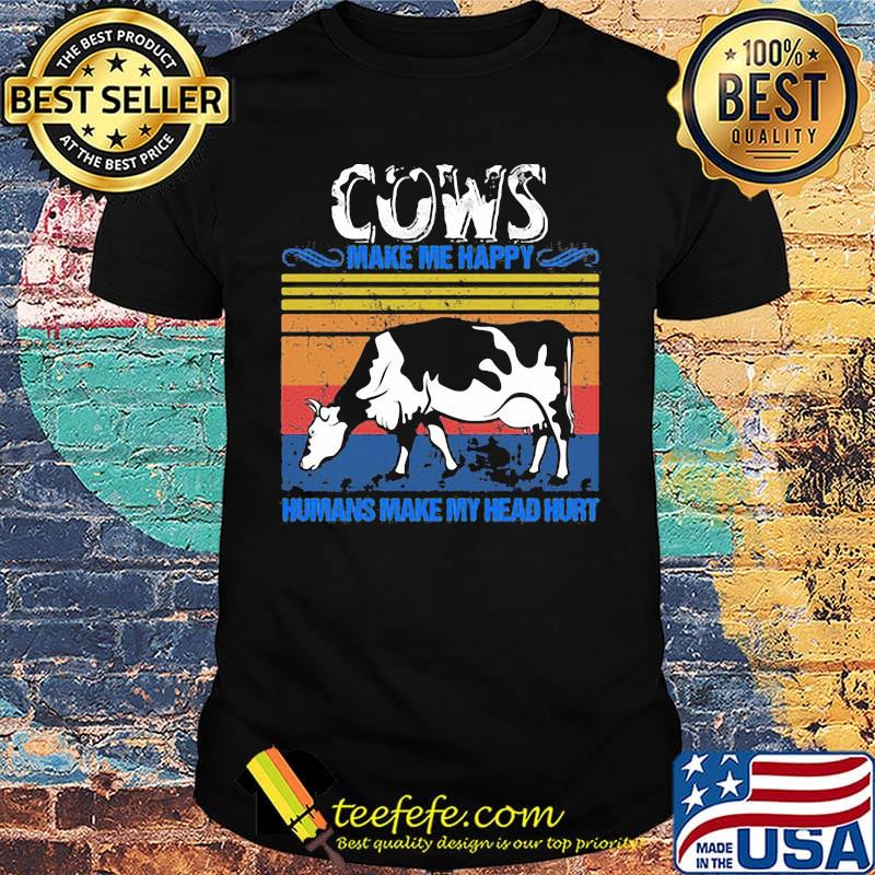 Cows Make Me Happy Humans Make My Head Hurt Vintage Retro Shirt