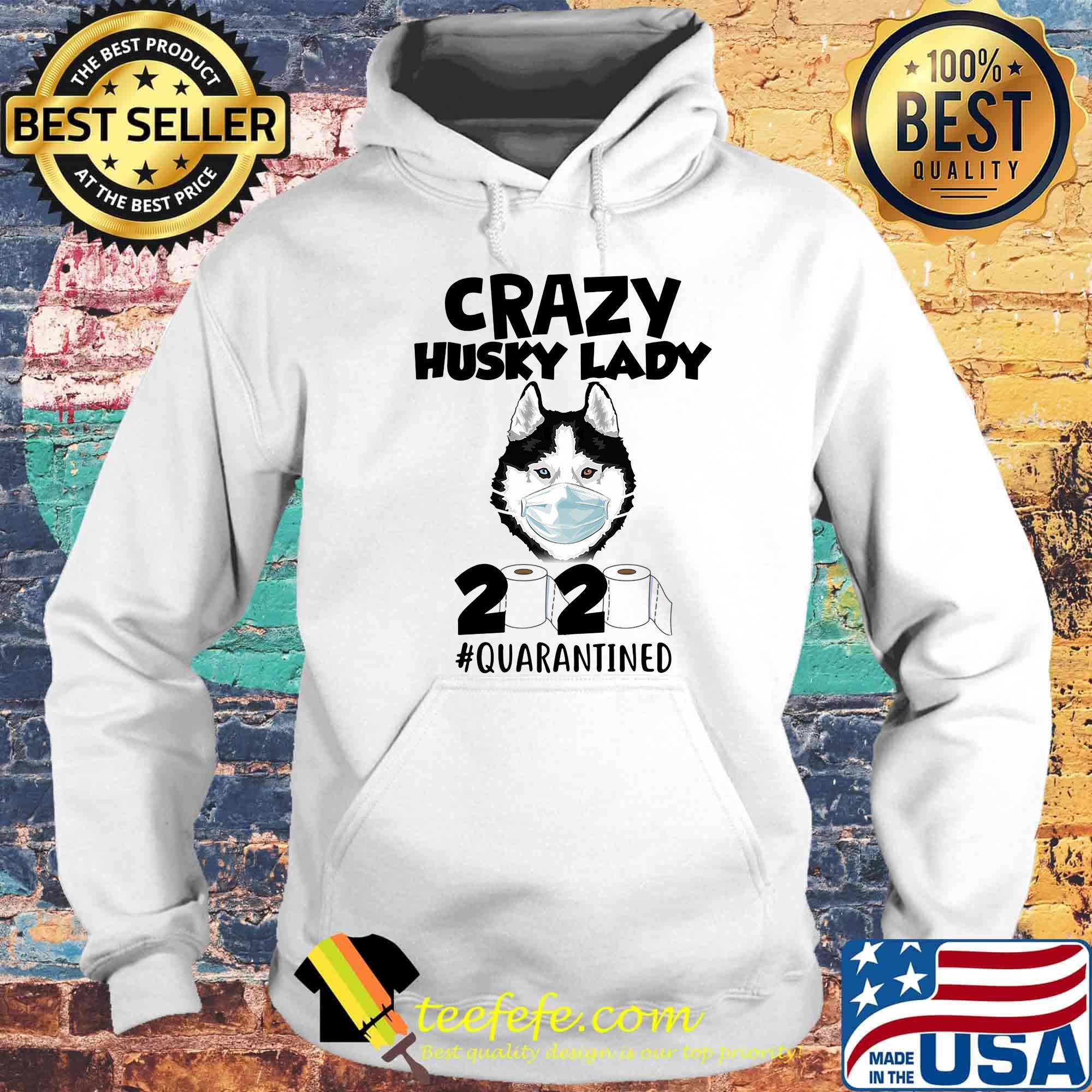 Crazy Husky Lady Dog Quarantined 2020 Paper Toilet Face Mask Shirt Hoodie Crazy Husky Lady Dog Quarantined 2020 Paper Toilet Face Mask Shirt Hoodie