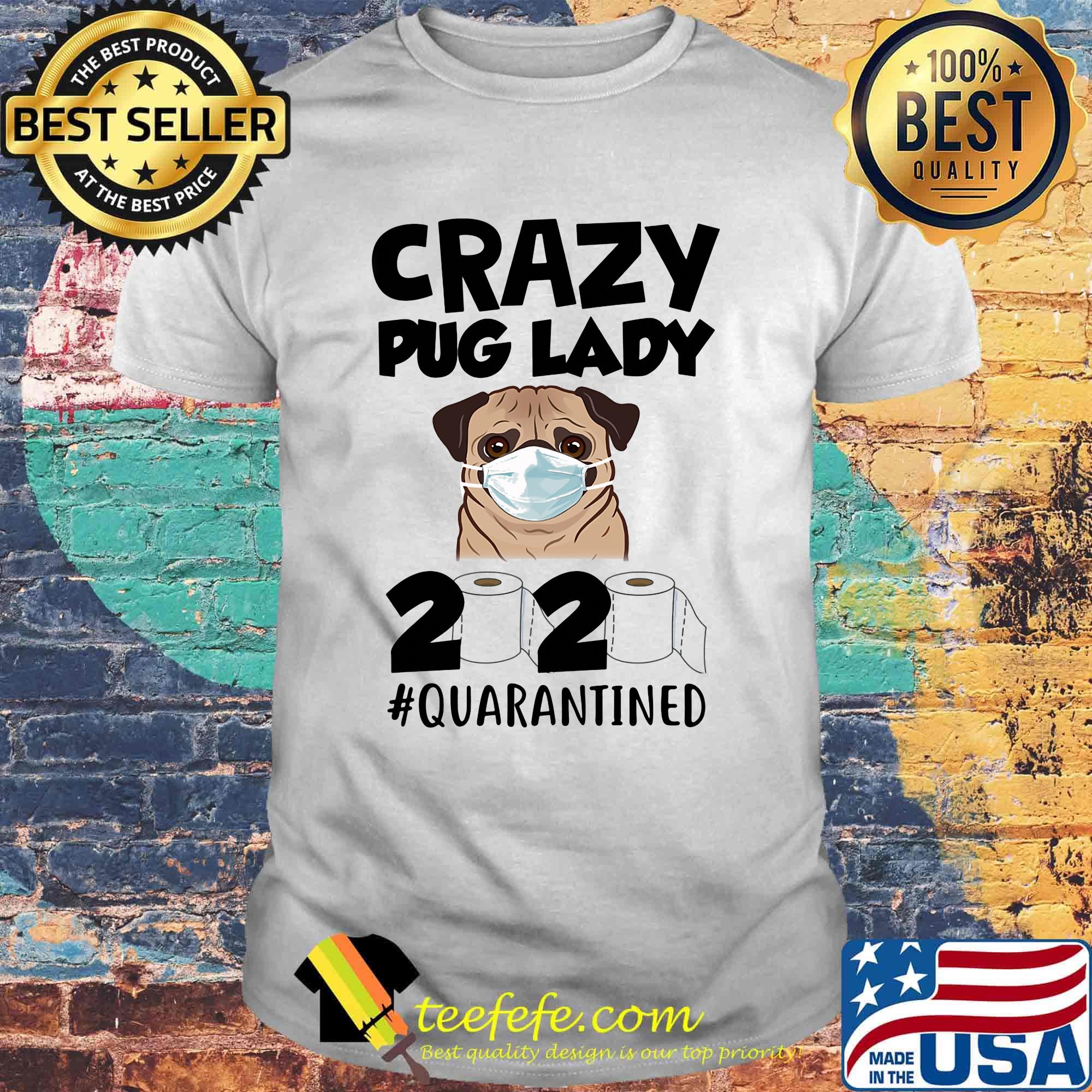 Crazy Pug Lady Dog Quarantined 2020 Paper Toilet Face Mask Shirt