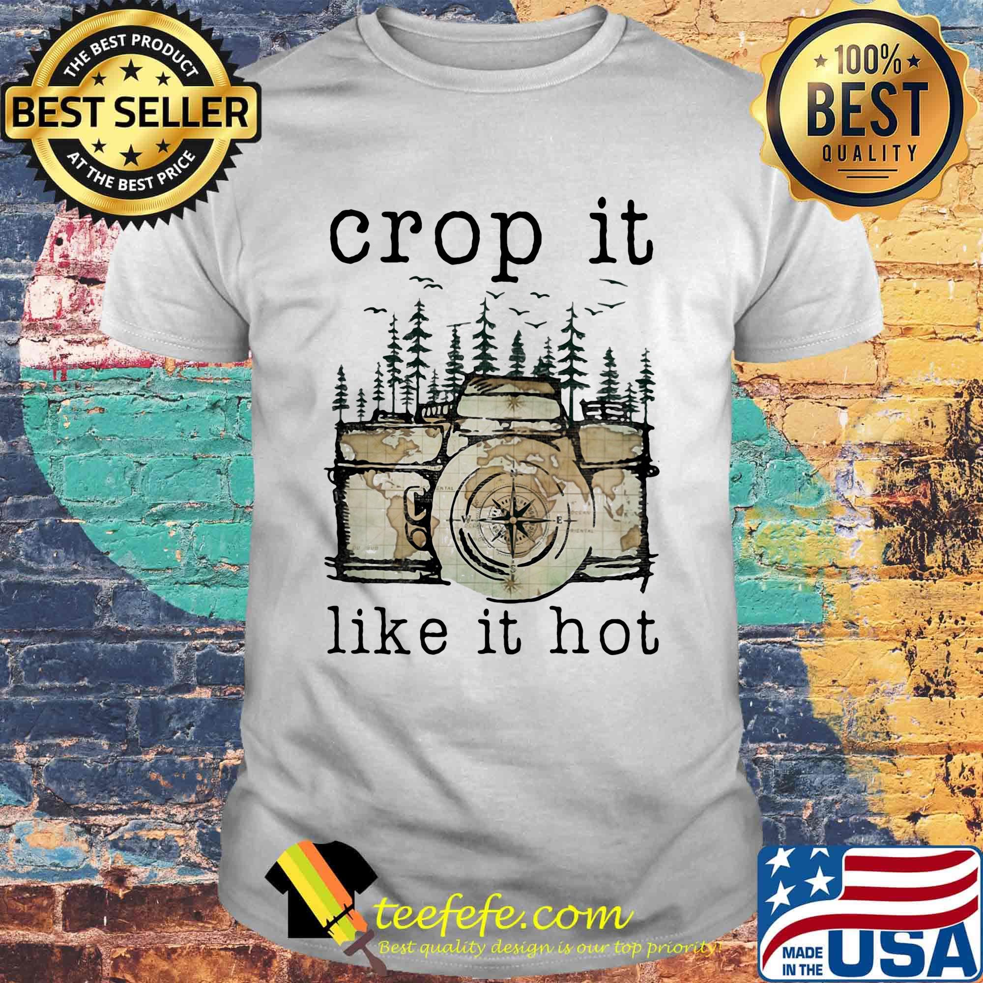 Crop it like it hot shirt