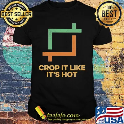 Crop it like it's hot shirt