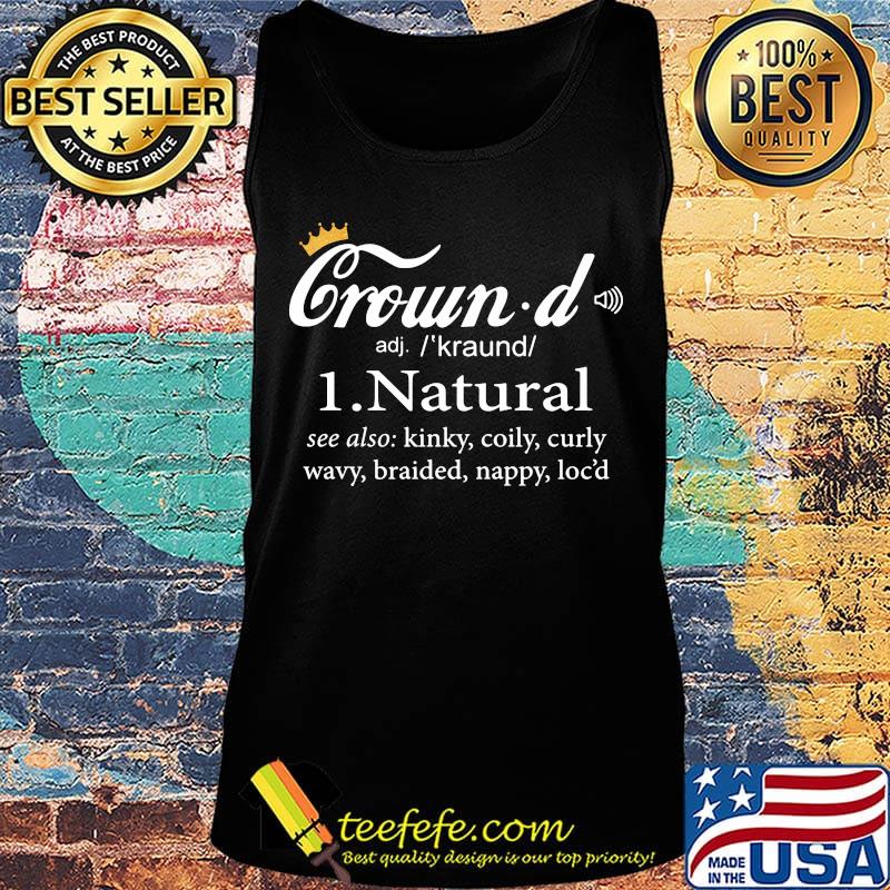 Crowd natural see also kinky coily curly wavy braided nappy locs short Tank top Crowd natural see also kinky coily curly wavy braided nappy locs short Tank top