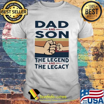 Dad and son the legend and the legacy vintage retro shirt