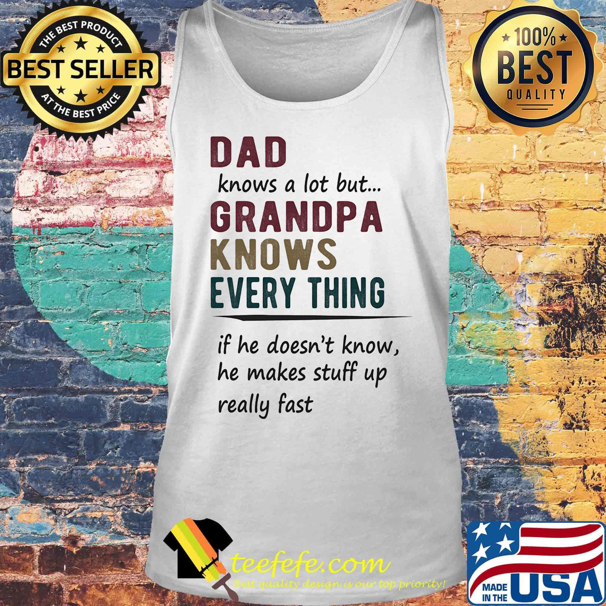 Dad knows a lot but grandpa knows every thing s Tank top Dad knows a lot but grandpa knows every thing s Tank top