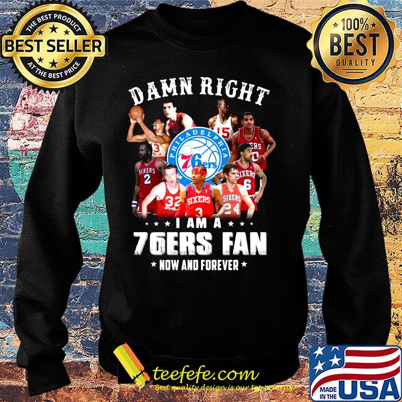 Damn right i am a 76ers fan now and forever stars s Sweater Damn right i am a 76ers fan now and forever stars s Sweater