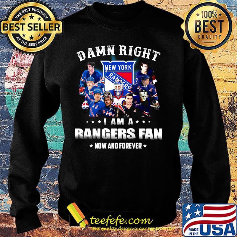 Damn right i am a rangers fan now and forever stars s Sweater Damn right i am a rangers fan now and forever stars s Sweater