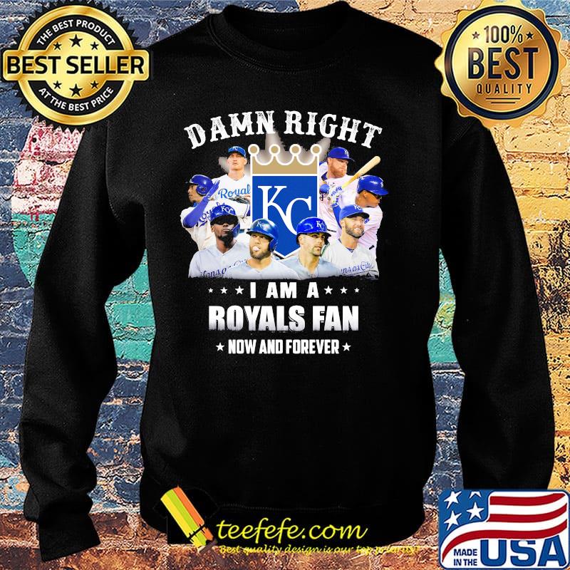 Damn right i am a royals fan now and forever stars s Sweater Damn right i am a royals fan now and forever stars s Sweater
