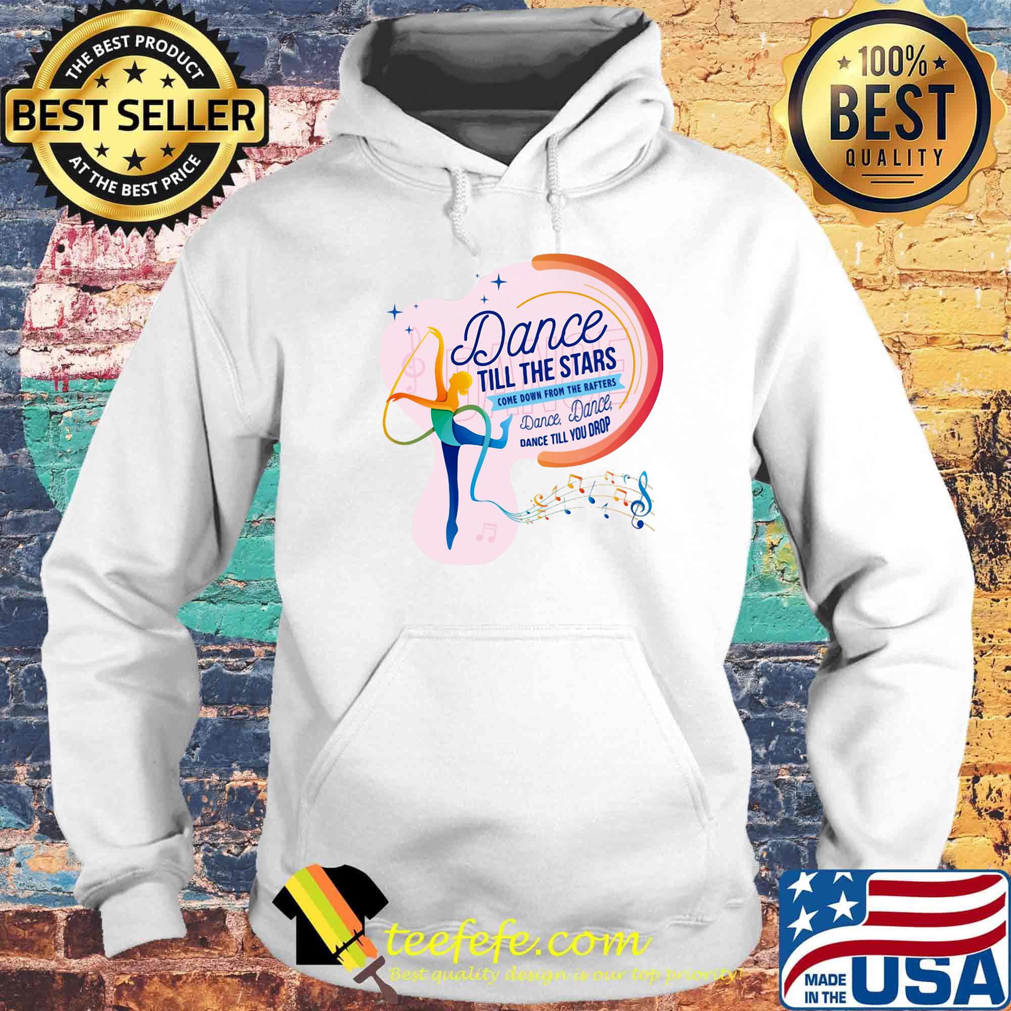Dance till the stars come down from the rafters dance till you drop girl s Hoodie Dance till the stars come down from the rafters dance till you drop girl s Hoodie