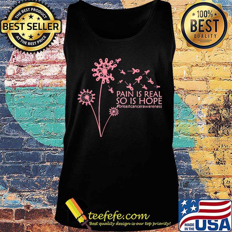 Dandelion cancer pain is real so is hope s Tank top Dandelion cancer pain is real so is hope s Tank top