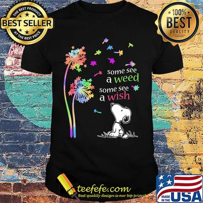Dandelion flower snoopy some see a weed some see a wish shirt