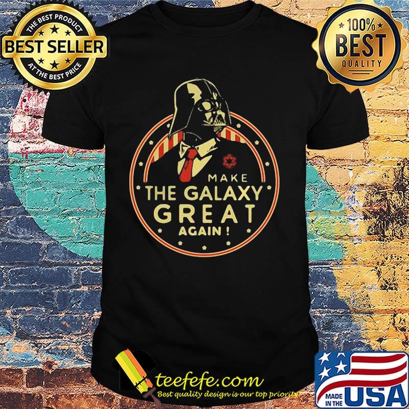 Darth Vader Make the galaxy great again Star wars shirt