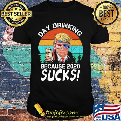 Day Drinking Because 2020 Sucks Donald Trump Sunglass American Independence Day Vintage Retro Shirt