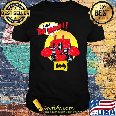 Deadpool I am the night shirt