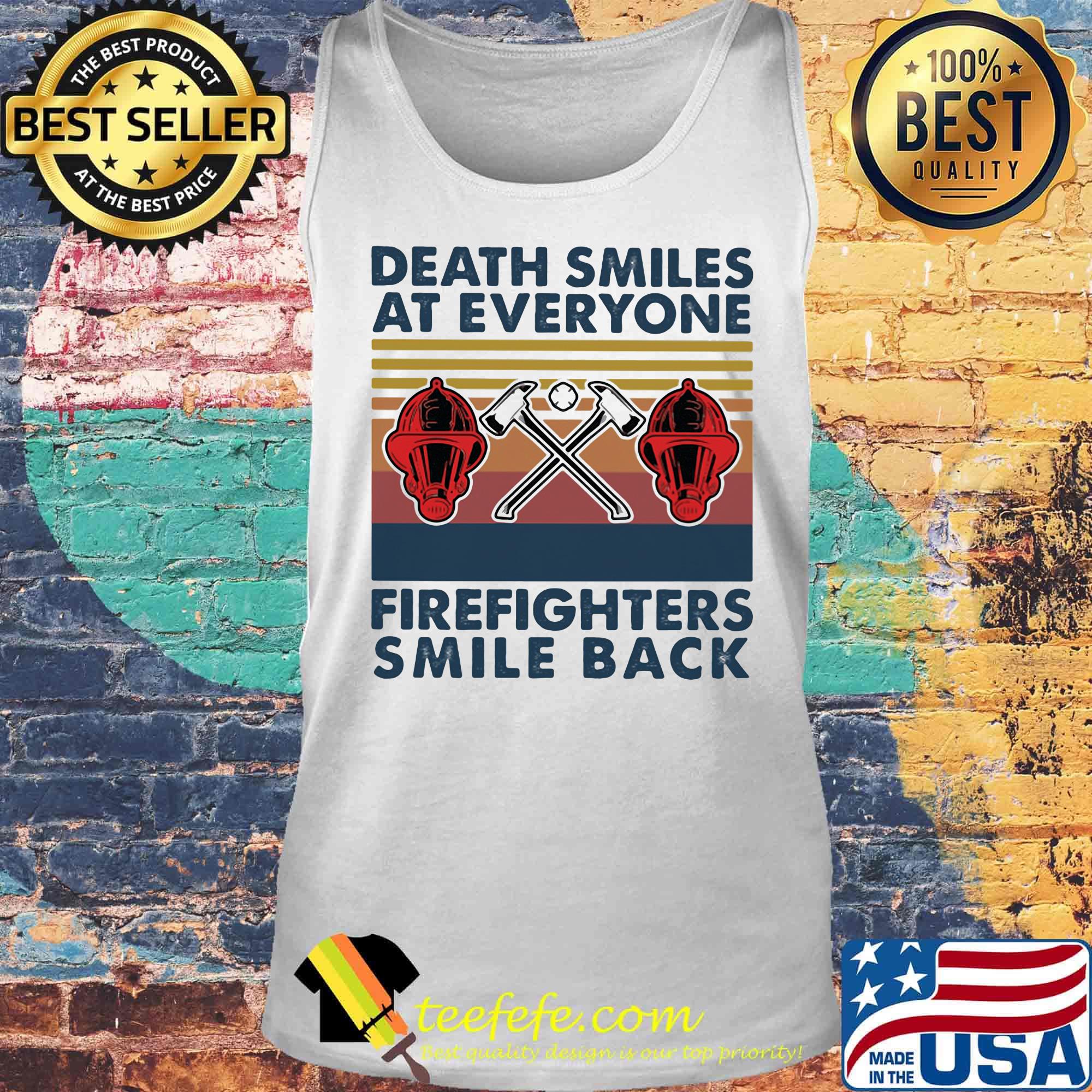 death smiles at everyone fireghter smile back vintage retro s Tank top death smiles at everyone fireghter smile back vintage retro s Tank top