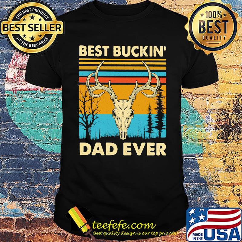 Deer best buckin dad ever vintage retro shirt Deer best buckin dad ever vintage retro shirt