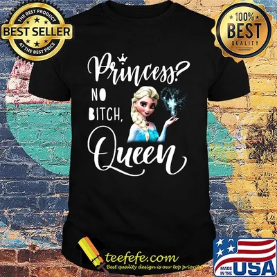 Disney elsa princess no bitch queen shirt