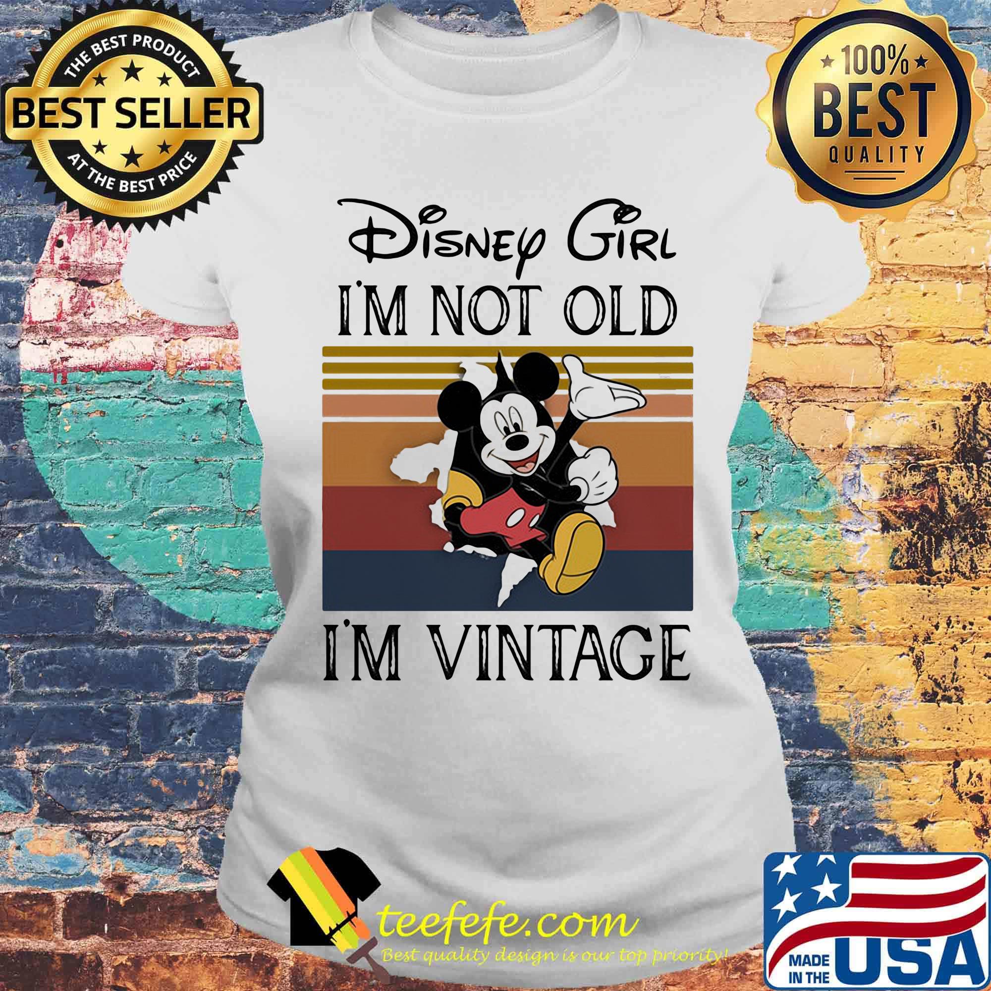 Disney girl i'm not old i'm vintage retro s Laides tee Disney girl i'm not old i'm vintage retro s Laides tee