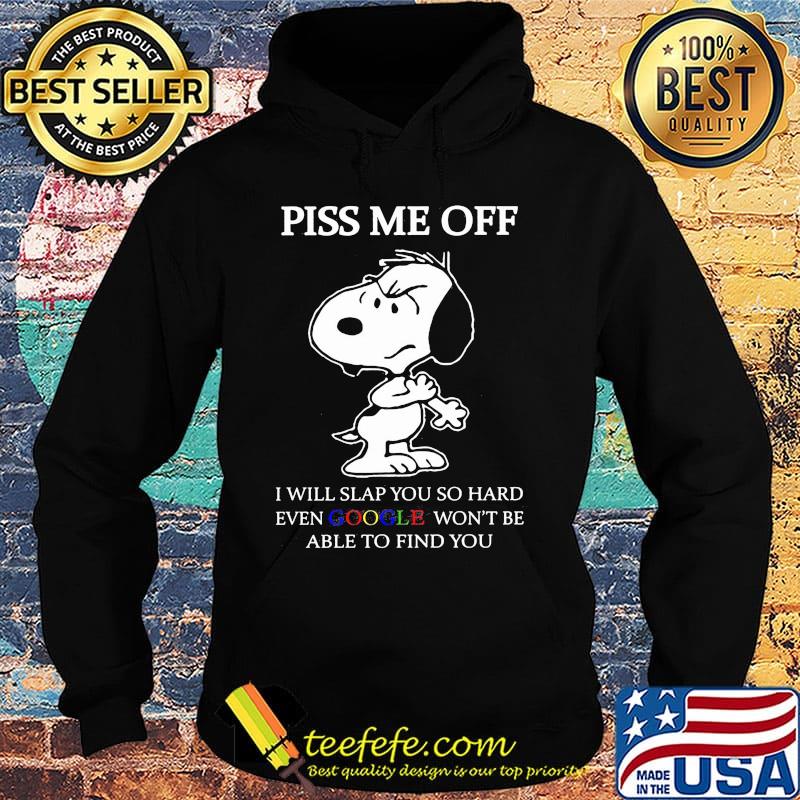 Disney snoopy piss me off i will slap you so hard even google won't be able to find you 2020 s Hoodie Disney snoopy piss me off i will slap you so hard even google won't be able to find you 2020 s Hoodie