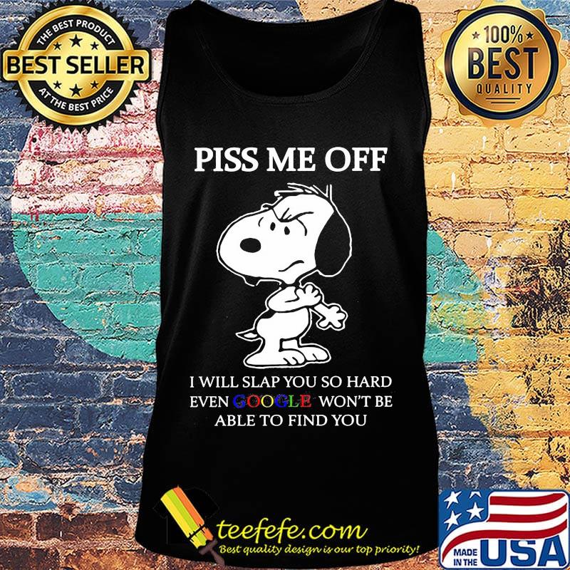 Disney snoopy piss me off i will slap you so hard even google won't be able to find you 2020 s Tank top Disney snoopy piss me off i will slap you so hard even google won't be able to find you 2020 s Tank top