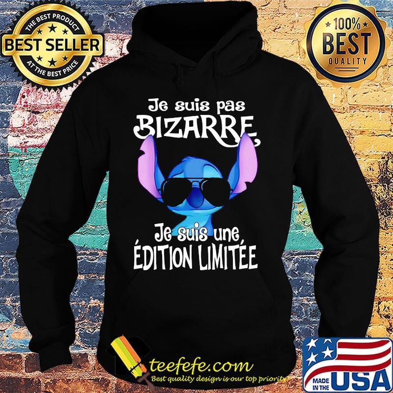 Disney stitch je suis pas bizarre je suis une edition limitee s Hoodie Disney stitch je suis pas bizarre je suis une edition limitee s Hoodie