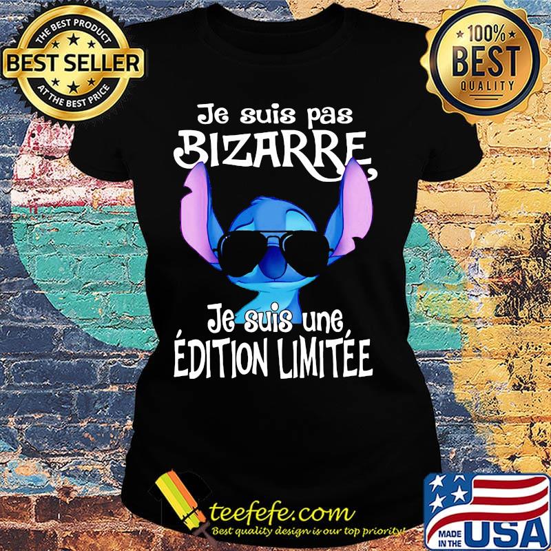 Disney stitch je suis pas bizarre je suis une edition limitee s Ladies tee Disney stitch je suis pas bizarre je suis une edition limitee s Ladies tee