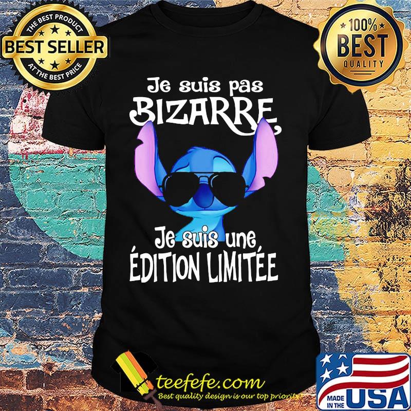 Disney stitch je suis pas bizarre je suis une edition limitee shirt Disney stitch je suis pas bizarre je suis une edition limitee shirt