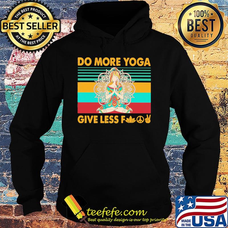 Do more yoga give less fuck vintage retro s Hoodie Do more yoga give less fuck vintage retro s Hoodie
