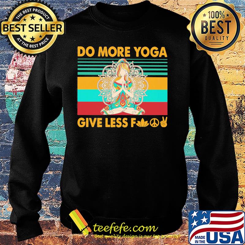 Do more yoga give less fuck vintage retro s Sweater Do more yoga give less fuck vintage retro s Sweater