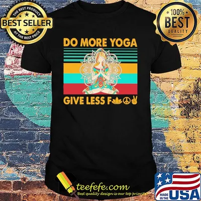 Do more yoga give less fuck vintage retro shirt