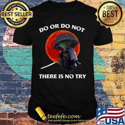 Do Or Do Not There Is No Try Sunset Shirt