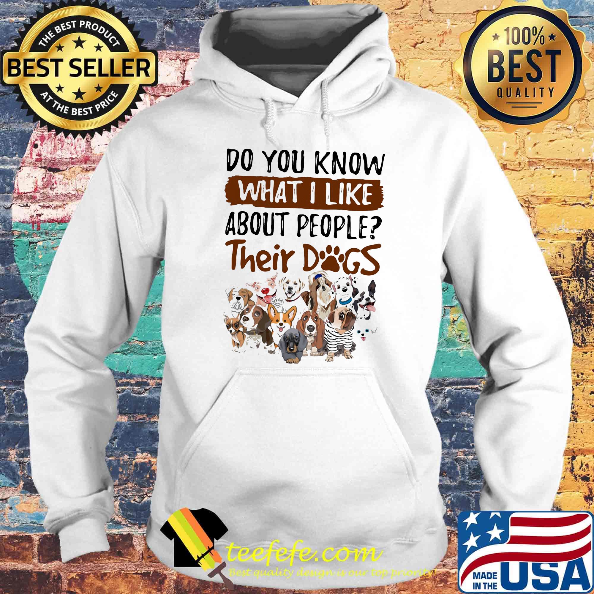 Do you know what i like about people their dogs white s Hoodie Do you know what i like about people their dogs white s Hoodie