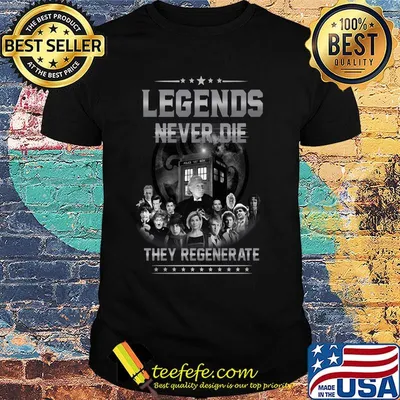 Doctor who legends never die they regenerate stars shirt