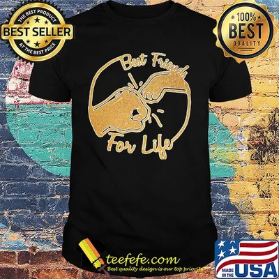 Dog best friends for life shirt