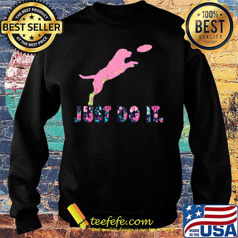 Dog just do it flowers s Sweater Dog just do it flowers s Sweater