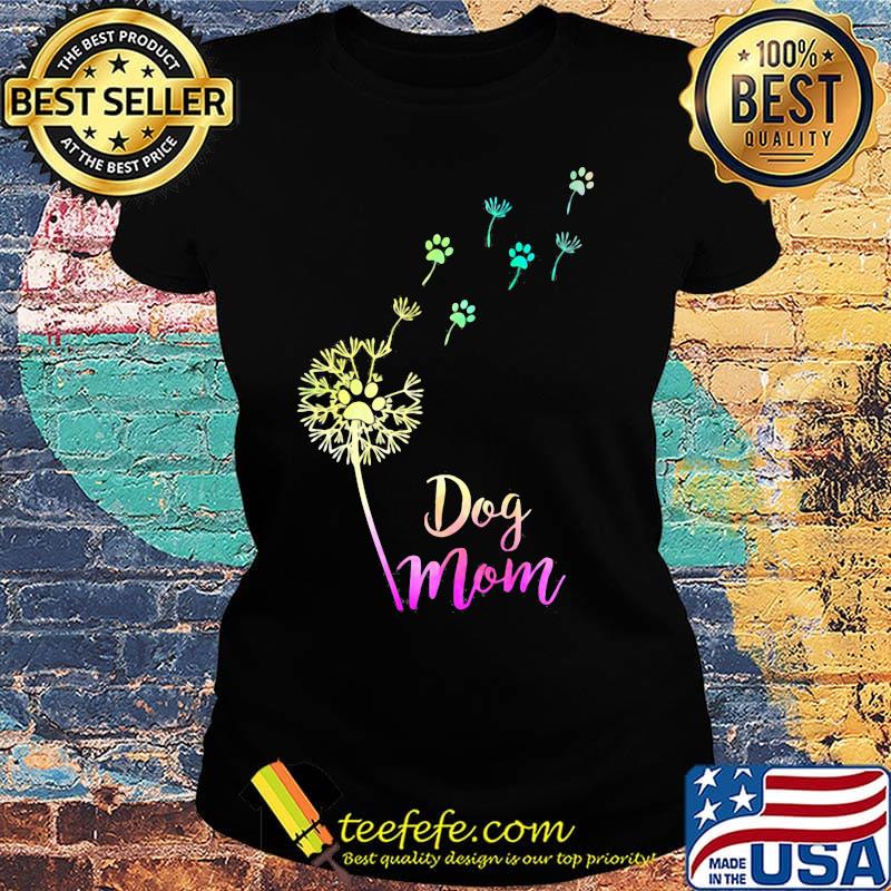 Dog Mom Flower Footprint Color Shirt Ladies tee Dog Mom Flower Footprint Color Shirt Ladies tee