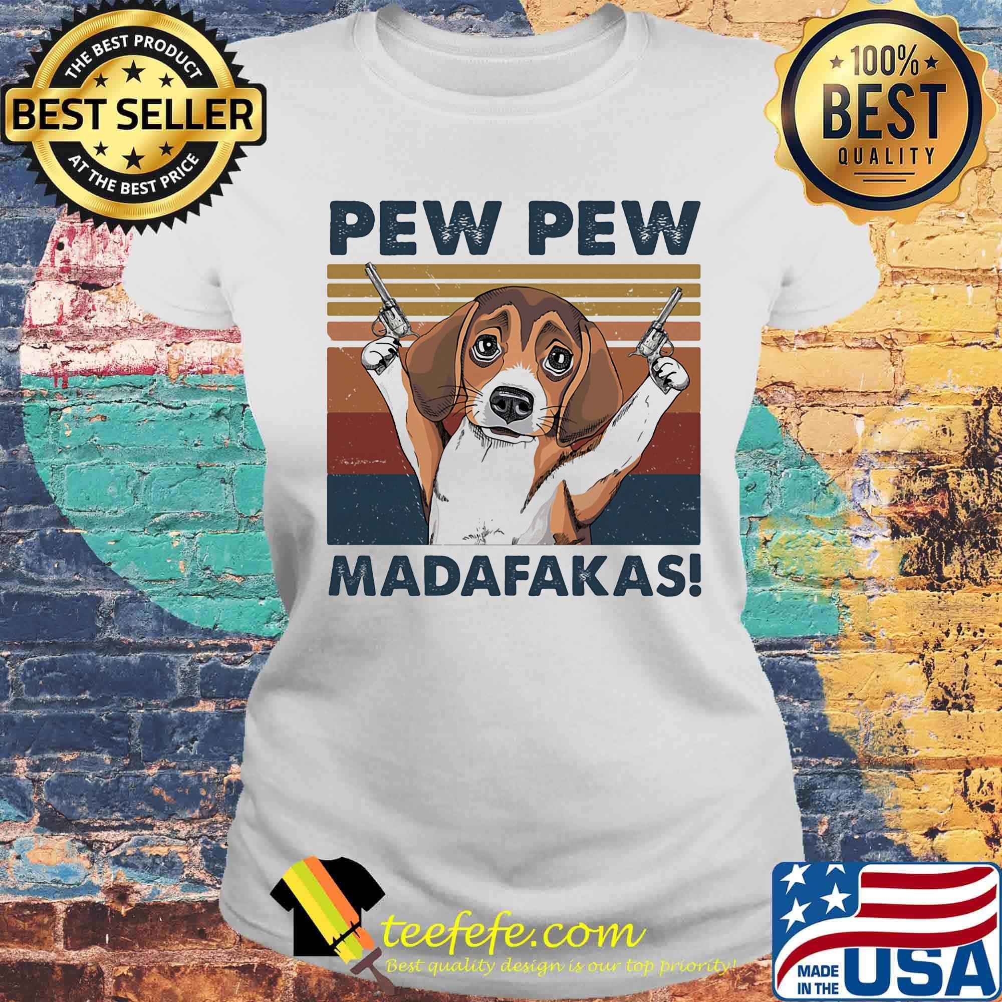 Dog pew pew madafakas vintage retro s Laides tee Dog pew pew madafakas vintage retro s Laides tee