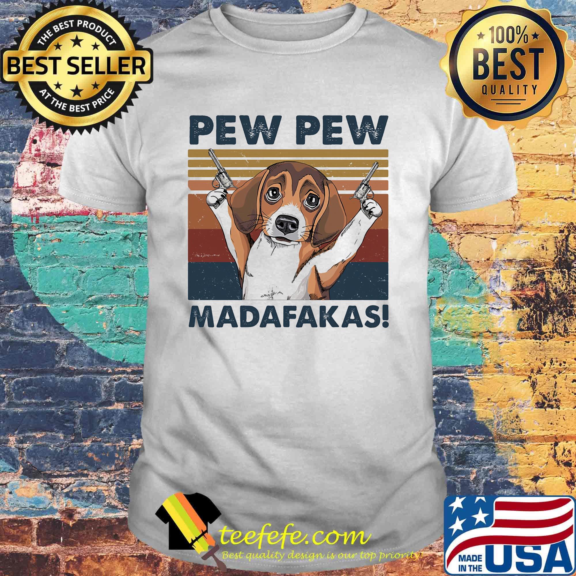Dog pew pew madafakas vintage retro shirt