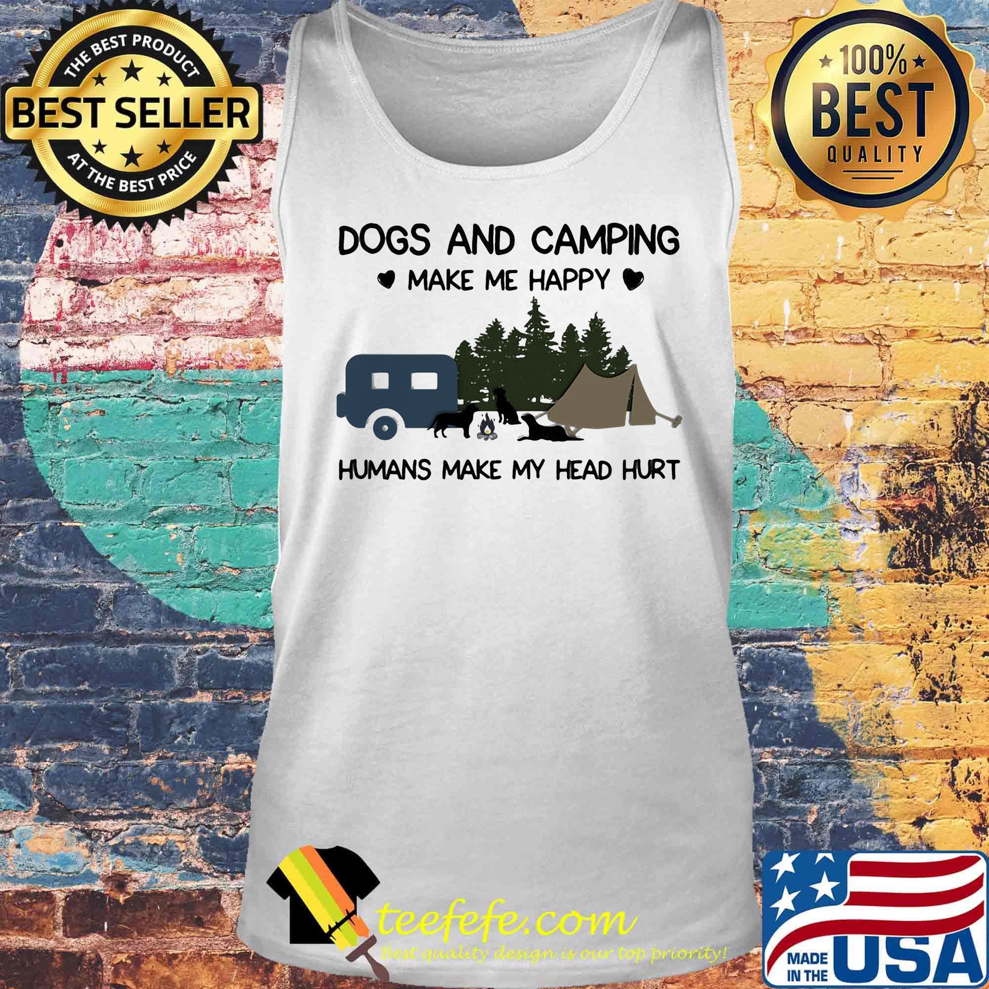 Dogs and camping make me happy humans make my head hurt hearts s Tank top Dogs and camping make me happy humans make my head hurt hearts s Tank top